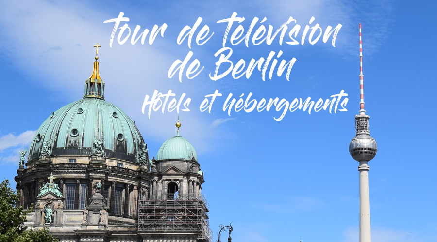 Tour de télévision de Berlin, Cartes d'Entrée, Billets, Berlin, Fernsehturm, Hôtels, hébergements