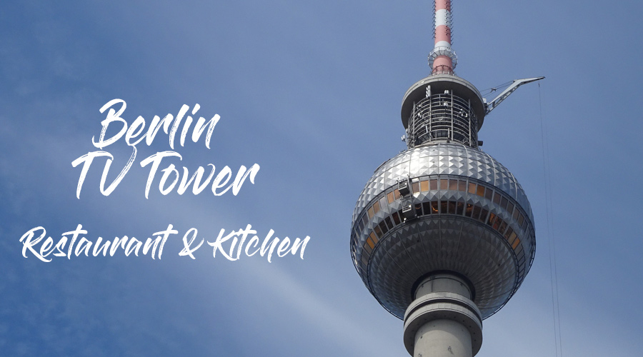 Berliner Fernsehturm, TV Tower, TV Turm, Berlin TV Turm, Fernsehturm Berlin, Berlin TV Tower, Tickets, Eintrittskarten, Restaurant, Küche