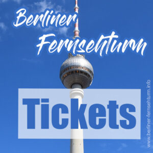 Berliner Fernsehturm, TV Tower, TV Turm, Berlin TV Turm, Fernsehturm Berlin, Berlin TV Tower, Tickets, Eintrittskarten, Billets, Cartes d'Entrée, Tour de télévision de Berlin